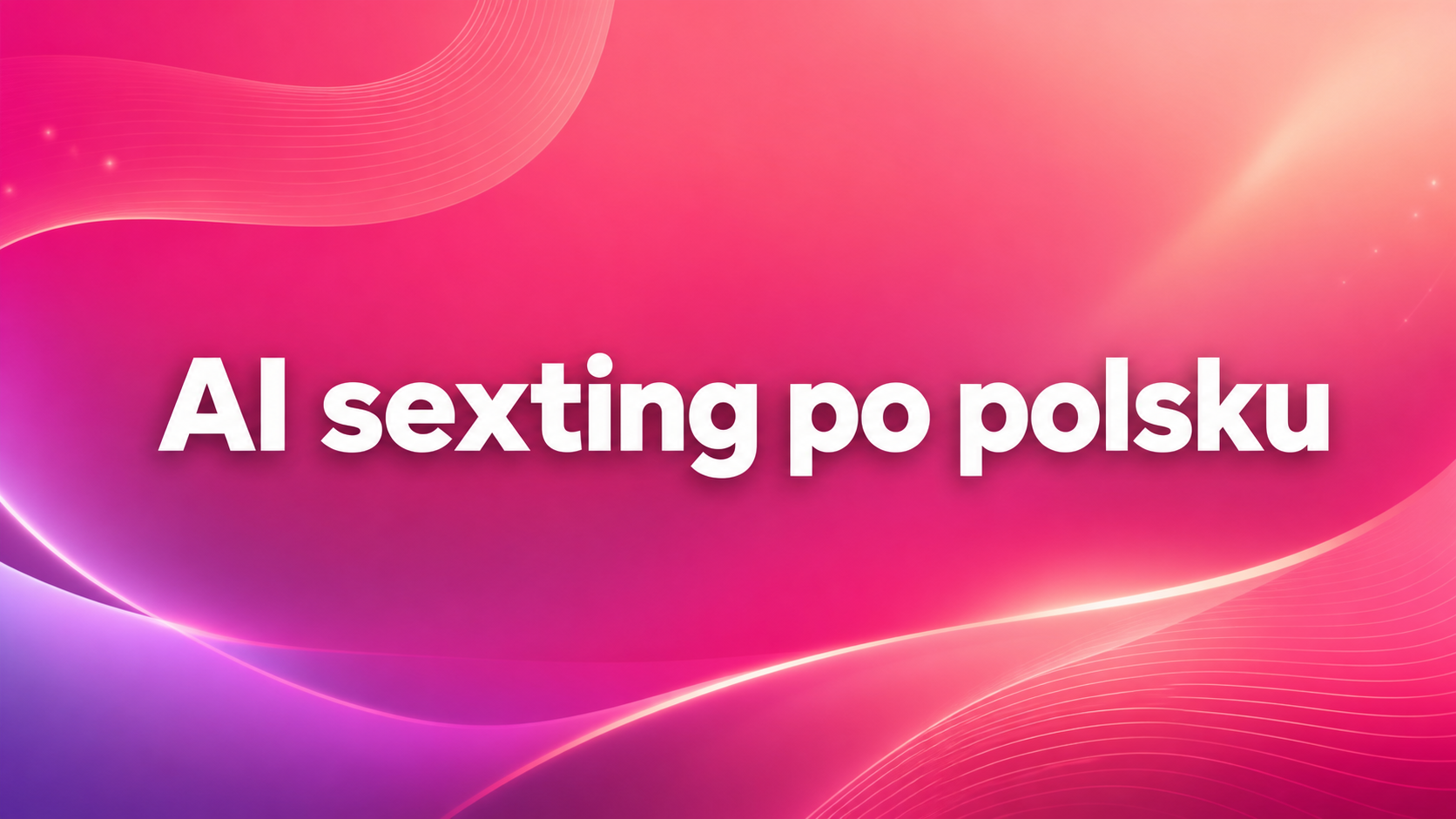 AI sexting po polsku najlepsze aplikacje i prompty