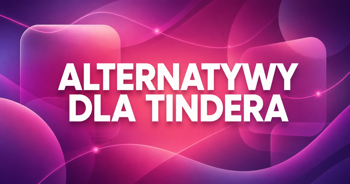 Alternatywy dla Tindera