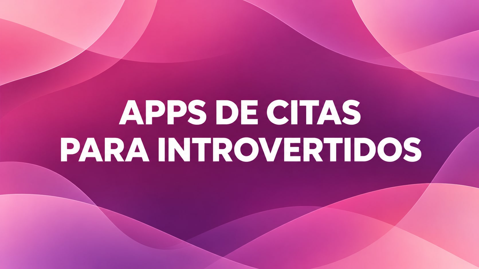 Apps de citas para introvertidos