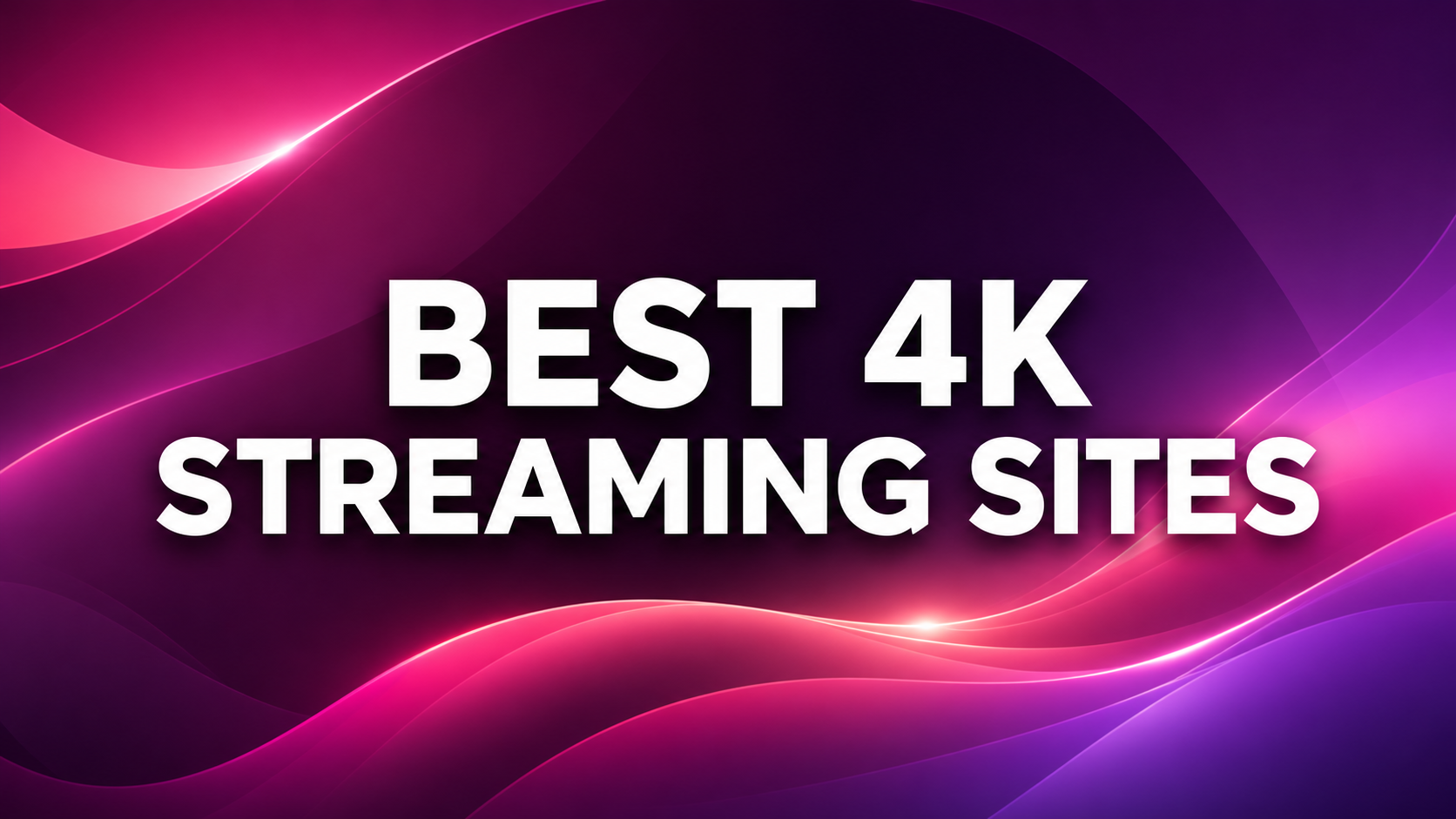 Best 4K streaming sites guide