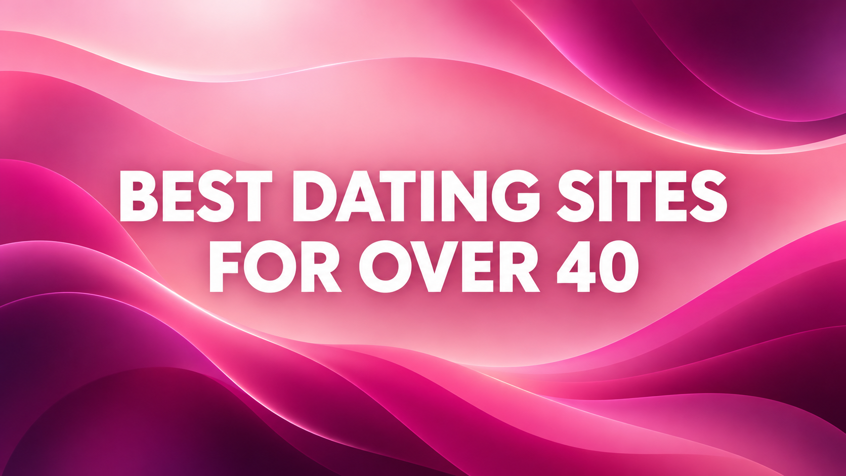 Best Dating Sites for Over 40