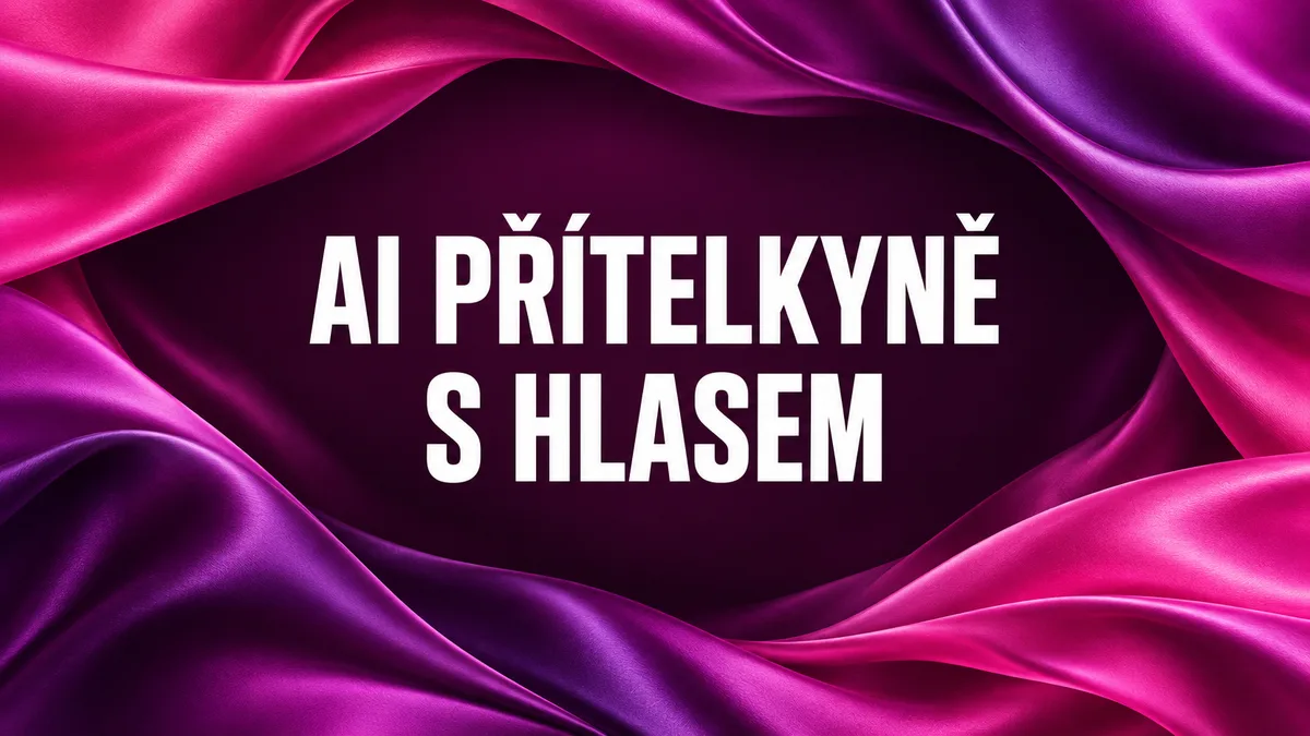 AI přítelkyně s hlasem: zprávy, hovory a čeština