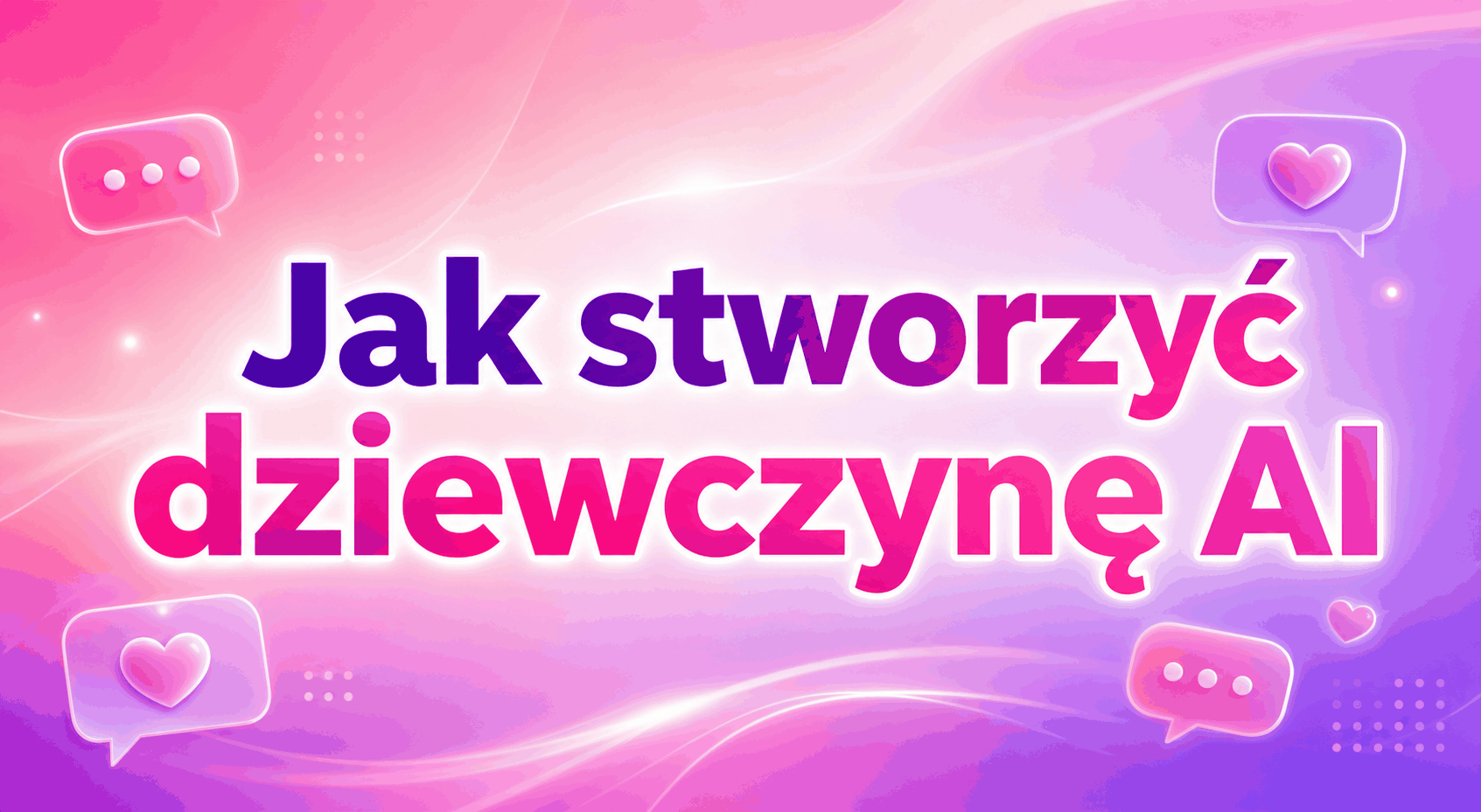 Jak stworzyć dziewczynę AI