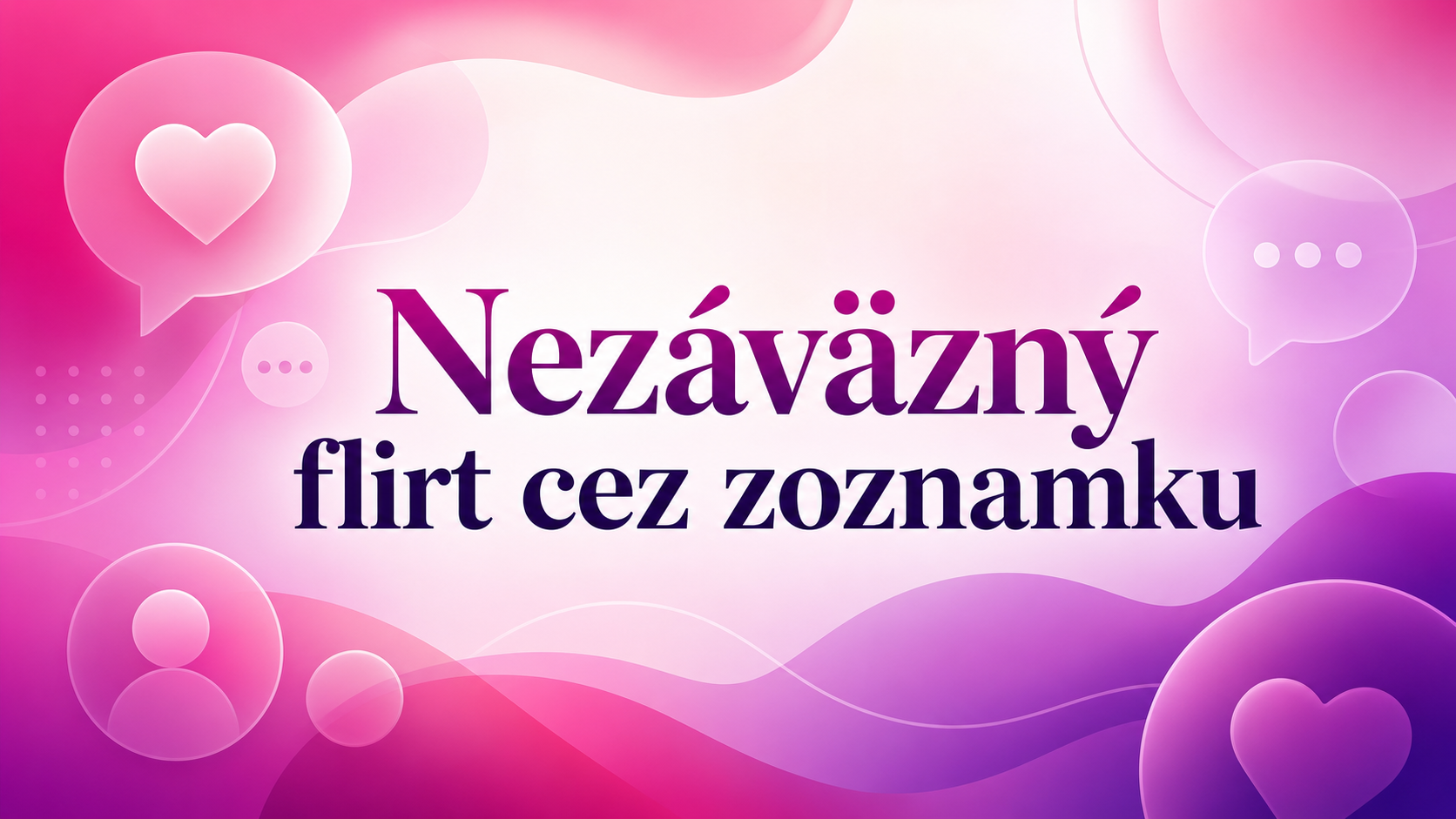 Nezáväzný flirt cez zoznamku