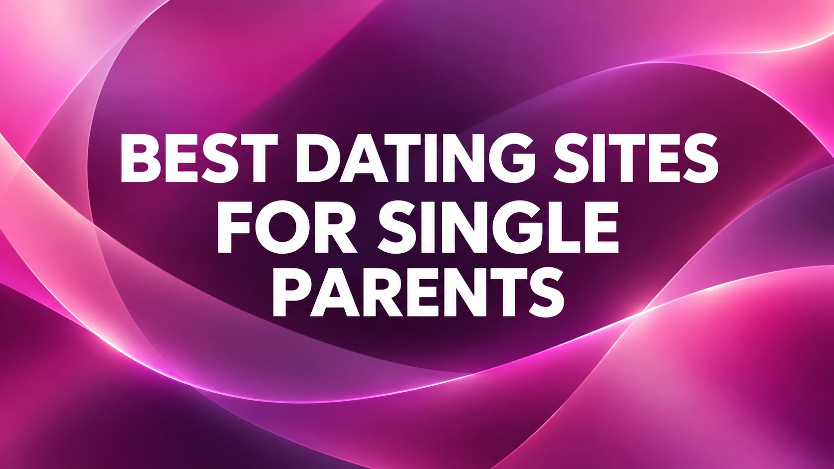 Best Dating Sites for Single Parents