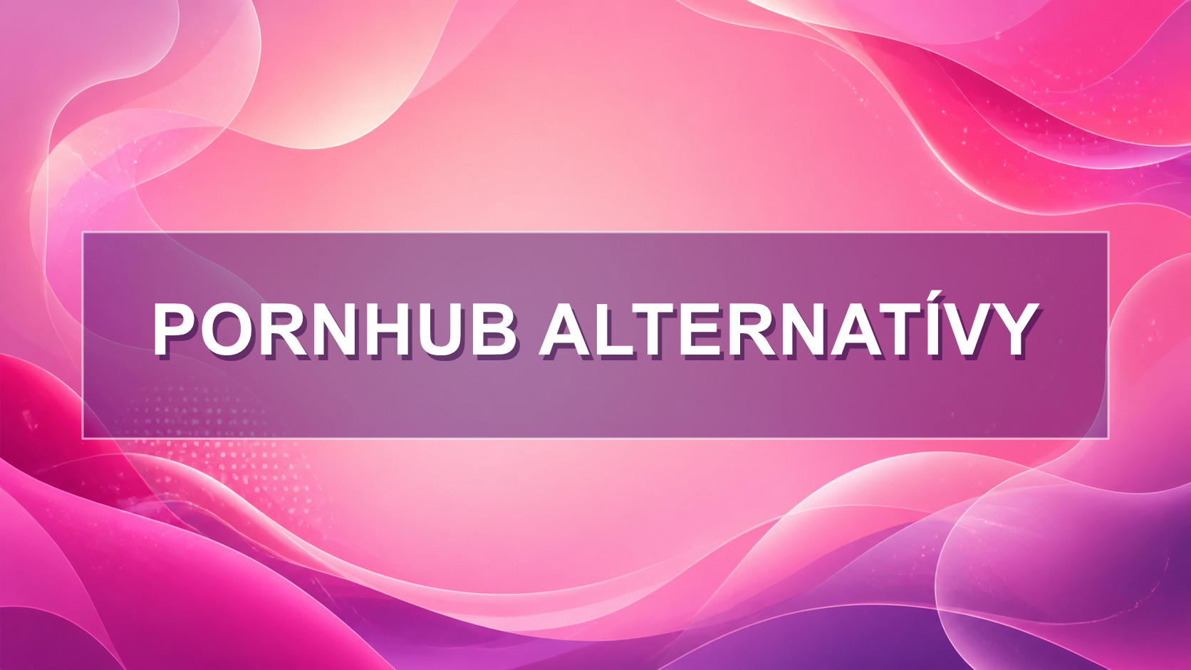 Pornhub alternatívy