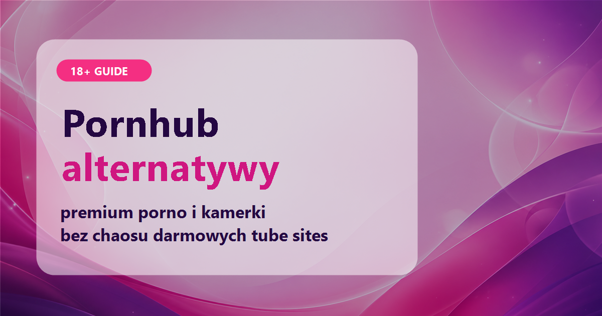 Pornhub alternatywy premium porno i kamerki
