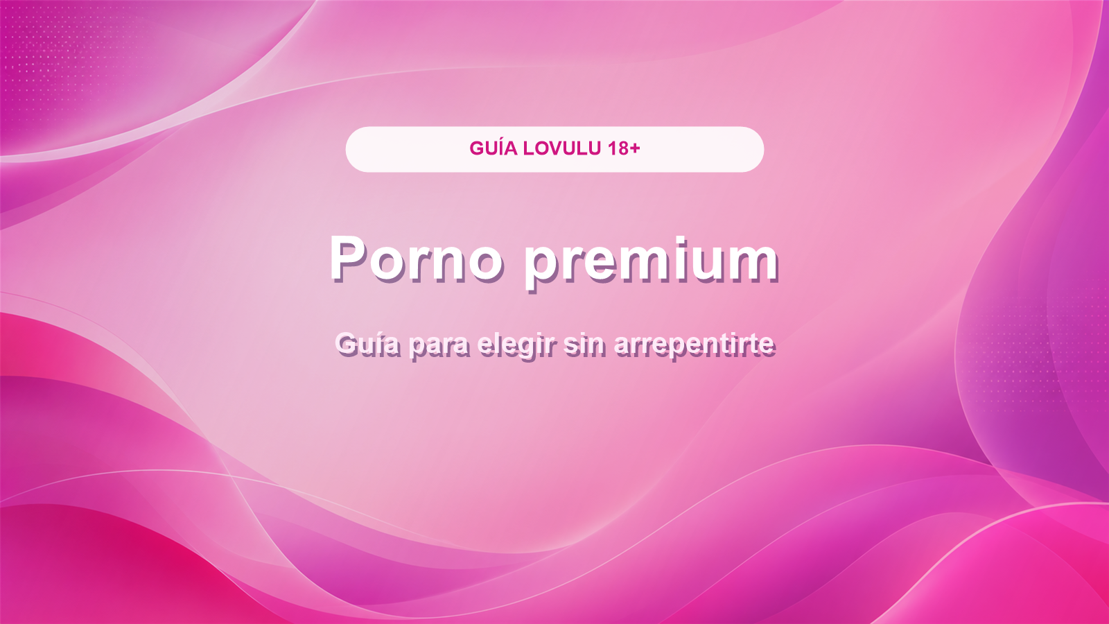Porno premium guia para elegir sin arrepentirte