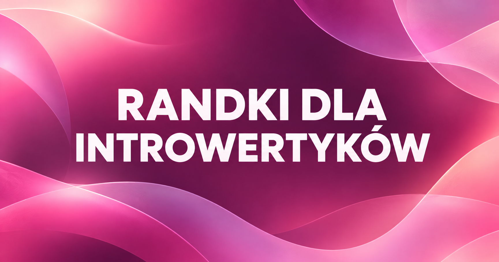Randki dla introwertyków