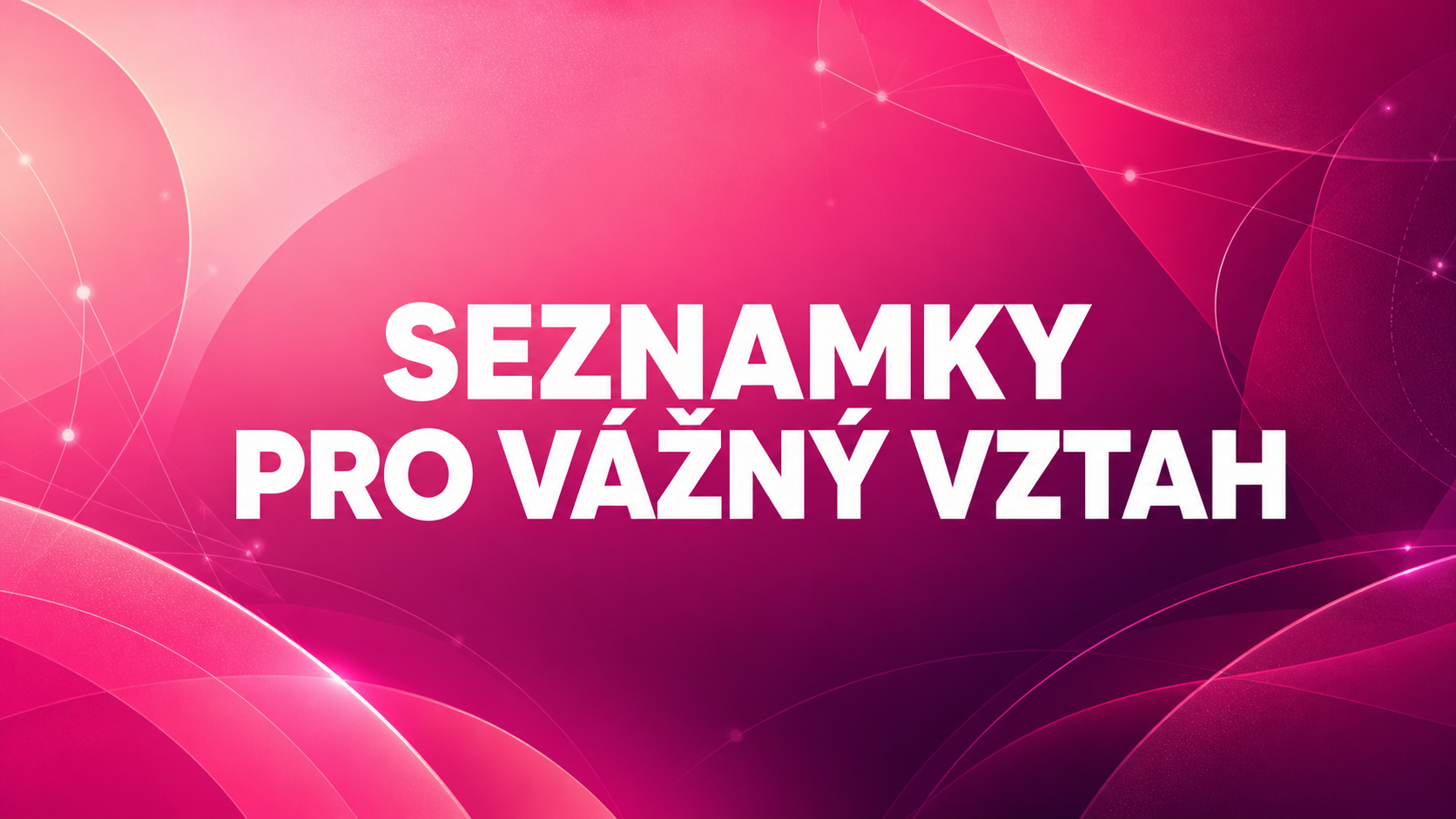 Seznamky pro vážný vztah