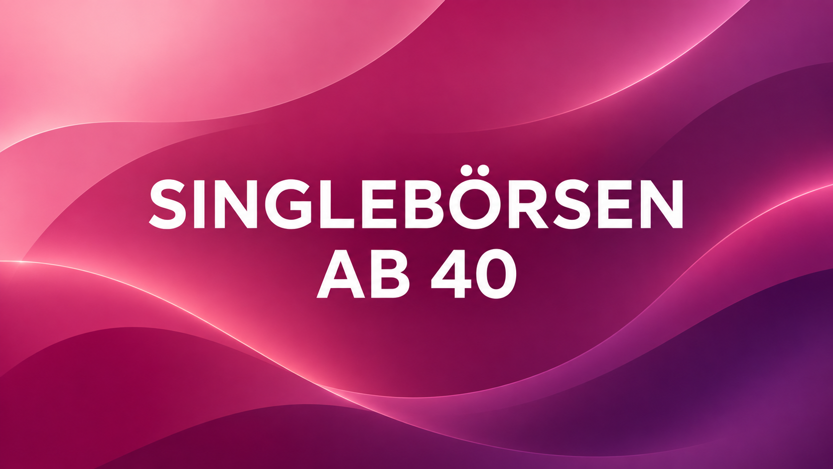 Singlebörsen ab 40, Titel auf rosa-violettem Verlauf