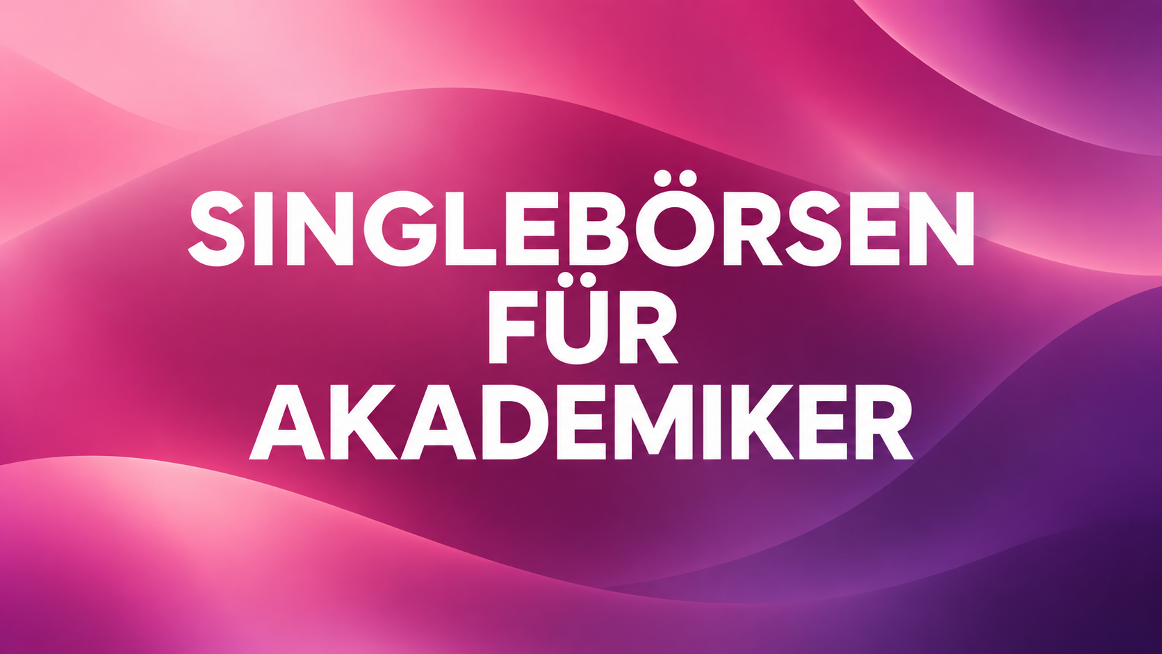 Singlebörsen für Akademiker, Titel auf rosa-violettem Verlauf