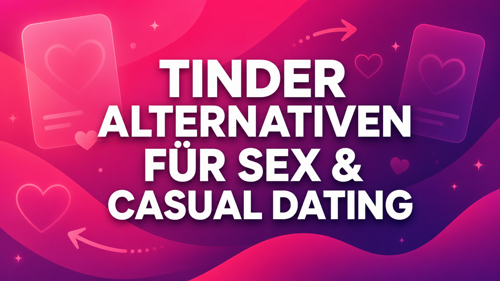 Tinder Alternativen f&uuml;r Sex und Casual Dating