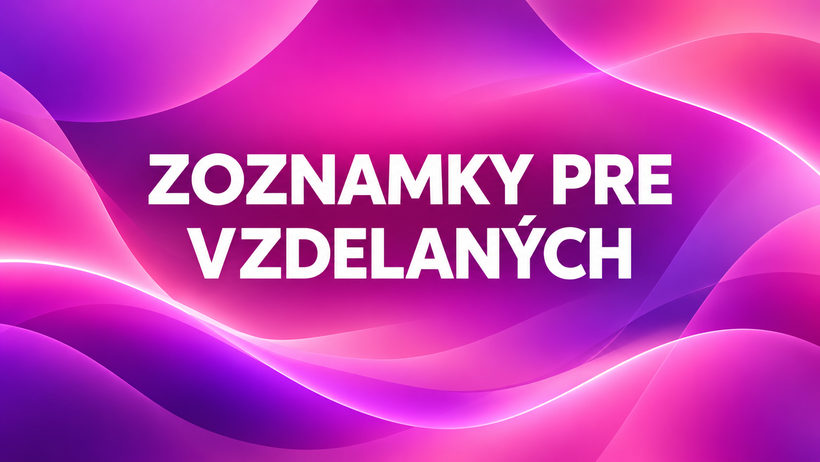 Zoznamky pre vzdelaných, výrazný titulok na ružovom a fialovom gradiente